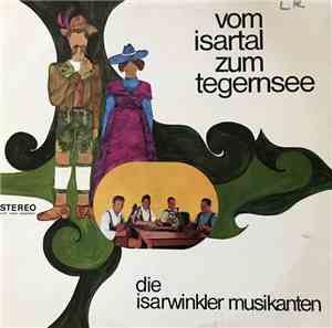 Die Isarwinkler Musikanten - Vom Isartal Zum Tegernsee