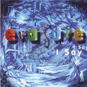 Erasure - I Say I Say I Say