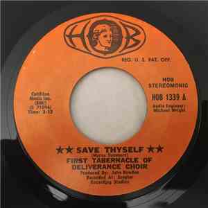 First Tabernacle Of Deliverance Choir - Save Thyself