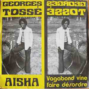 Georges Tossé - Aisha / Vagabond Vine Faire Désordre