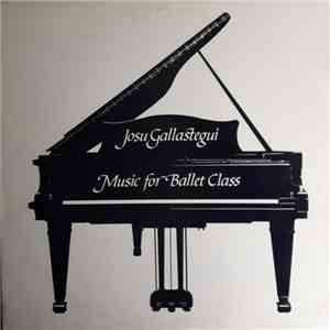 Josu Gallastegui - Music For Ballet Class