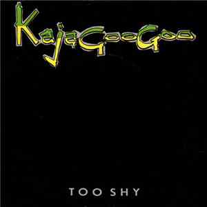 Kajagoogoo - Too Shy