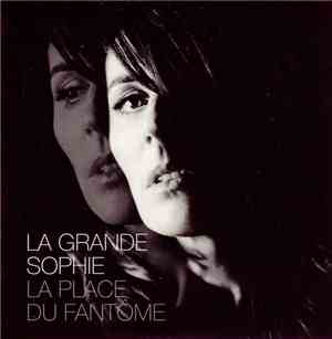La Grande Sophie - La Place Du Fantôme