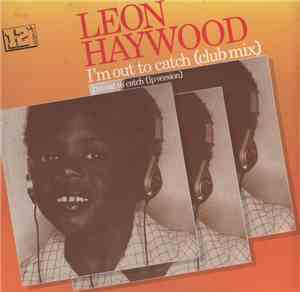 Leon Haywood - I'm Out To Catch