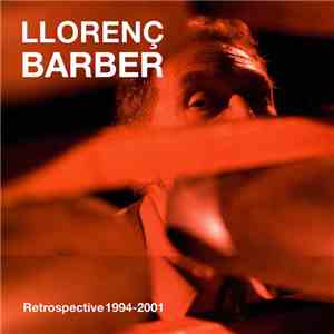 Llorenç Barber - Retrospective 1994-2001