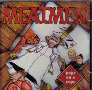 Meatmen, The - Pope On A Rope