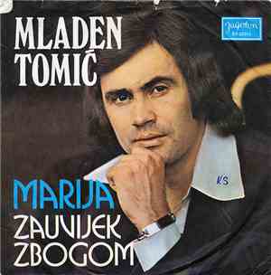 Mladen Tomić - Marija / Zauvijek Zbogom
