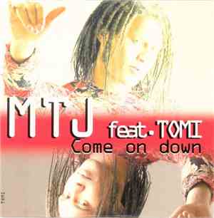 M.T.J. Feat. Tomi  - Come On Down