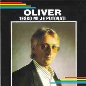 Oliver - Teško Mi Je Putovati