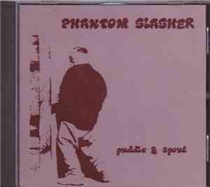 Phantom Slasher - Puddle & Spout