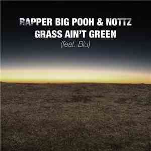 Rapper Big Pooh & Nottz Feat. Blu  - Grass Ain't Green