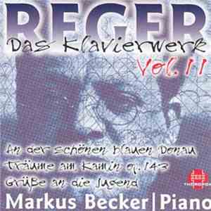 Reger, Markus Becker  - Das Klavierwerk Vol. 11: An Der Schönen Blauen Dona ...