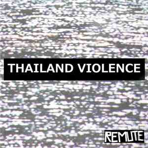 Remute - Thailand Violence