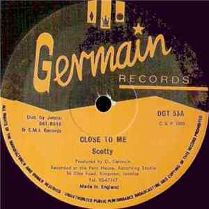 Scotty  - Close To Me