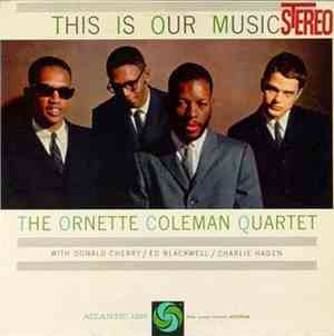 The Ornette Coleman Quartet - This Is Our Music