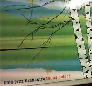 Umo Jazz Orchestra - Sauna Palaa!