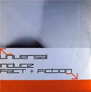 Universal - Induce / Fact + Fiction