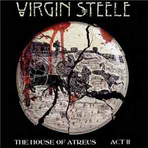 Virgin Steele - The House Of Atreus - Act II