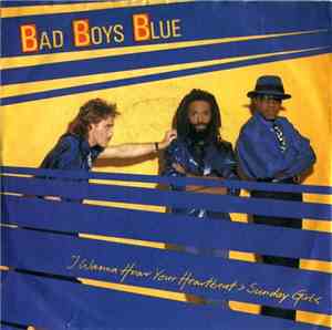 Bad Boys Blue - I Wanna Hear Your Heartbeat >Sunday Girl