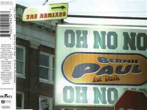 Bernie Paul Feat. Dash  - Oh No No (The Remixes)