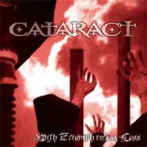 Cataract - With Triumph Comes Loss