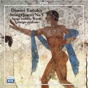 Dimitri Terzakis - String Quartet No 5 • Songs Without Words • Liturgia Pro ...
