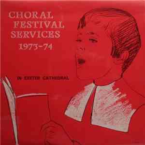 Exeter Diocesan Choral Association - Choral Festival Services 1973-4