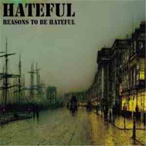 Hateful  - Reasons To Be Hateful