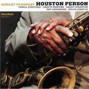 Houston Person - Moment To Moment