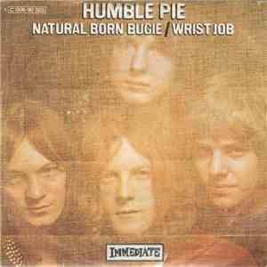Humble Pie - Natural Born Bugie / Wrist Job