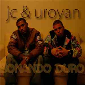 JC & Uroyan - Sonando Duro
