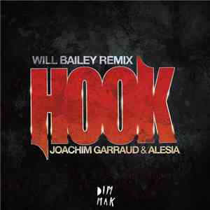 Joachim Garraud & Alesia - Hook - Will Bailey Remix