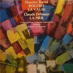 Maurice Ravel / Claude Debussy - Concertgebouw-Orchester Amsterdam, Eduard  ...
