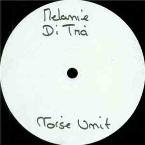 Melanie Di Tria - Noise Unit