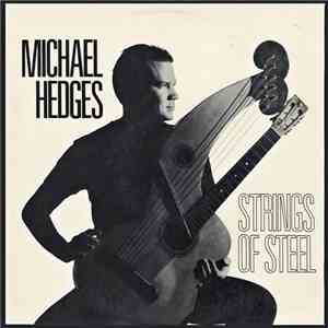 Michael Hedges - Strings Of Steel