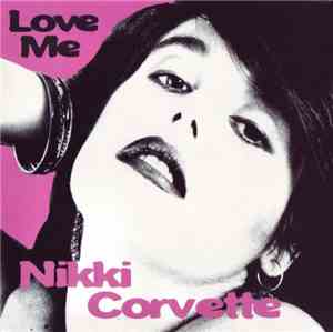 Nikki Corvette - Love Me