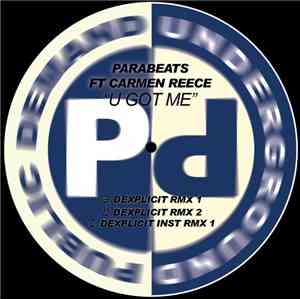 Parabeats Ft Carmen Reece - U Got Me (Dexplicit Remixes)