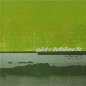 Pitch Black - Electric Earth And Other Elements