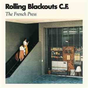 Rolling Blackouts C.F. - The French Press