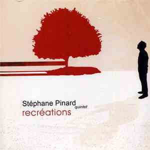 Stéphane Pinard Quintet - Recréations