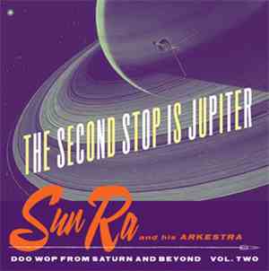 Sun Ra And His Arkestra - The Second Stop Is Jupiter
