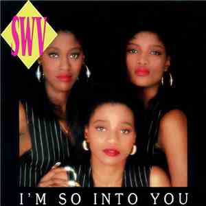 SWV - I'm So Into You