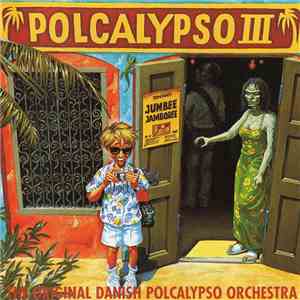 The Original Danish Polcalypso Orchestra - Polcalypso III