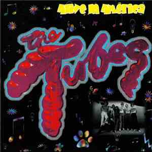 The Tubes - Alive In America