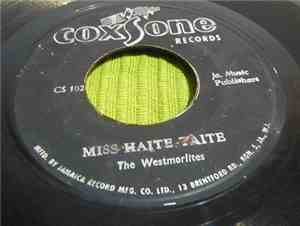 The Westmorelites / The Gaylads - Miss Haite Taite / Go Away
