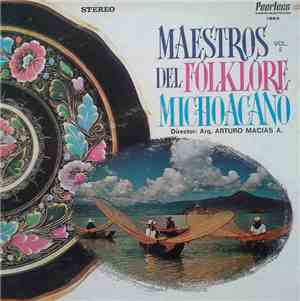 Various - Maestro Del Folklore Michoacano - Vol.2 Musica Mestiza Terracalen ...