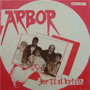 Arbor  - Jer Ti Si Kriva