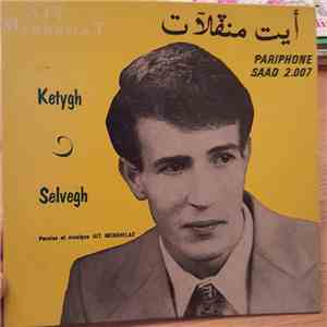 Aït Menguellet - Ketygh / Selvegh