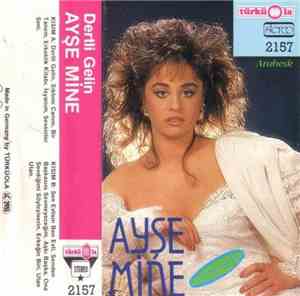 Ayşe Mine - Dertli Gelin