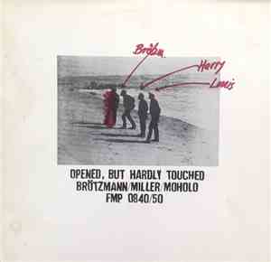 Brötzmann / Miller / Moholo - Opened, But Hardly Touched